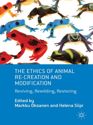 cover image of The Ethics of Animal Re-creation and Modification